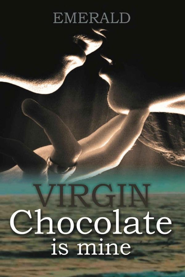 Virgin Chocolate Is Mine